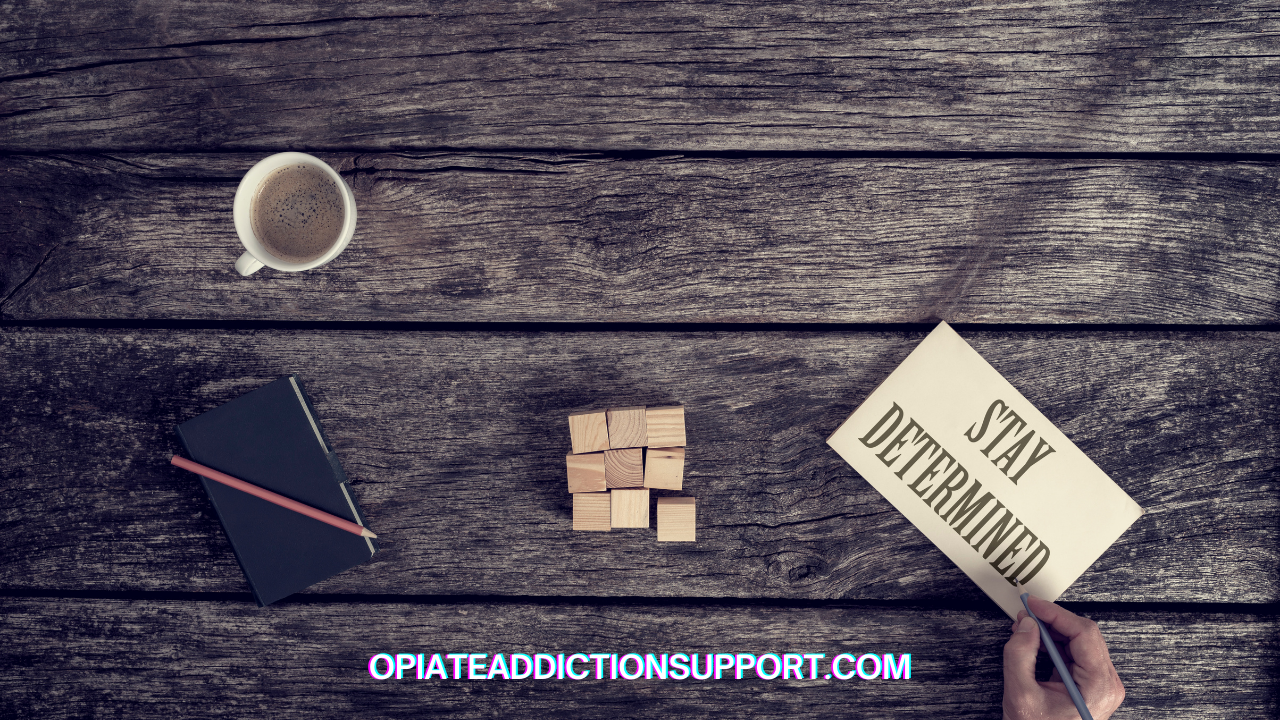 get off opioids with focus and determination